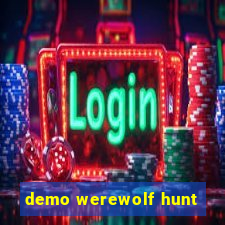 demo werewolf hunt